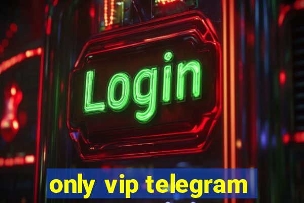 only vip telegram